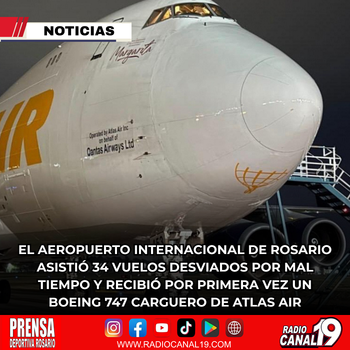 El Aeropuerto Internacional de Rosario asisti&oacute; 34 vuelos desviados por mal tiempo y recibi&oacute; por primera vez un Boeing 747 carguero de Atlas Air