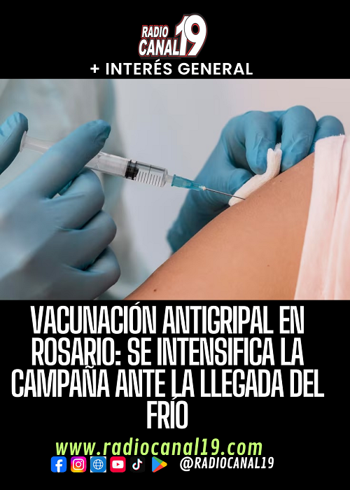 Vacunaci&oacute;n antigripal en Rosario: se intensifica la campa&ntilde;a ante la llegada del fr&iacute;o