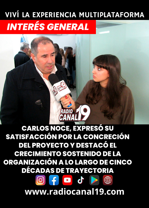 CARLOS NOCE, EXPRES&Oacute; SU SATISFACCI&Oacute;N POR LA CONCRECI&Oacute;N DEL PROYECTO Y DESTAC&Oacute; EL CRECIMIENTO SOSTENIDO DE LA ORGANIZACI&Oacute;N A LO LARGO DE CINCO D&Eacute;CADAS DE TRAYECTORIA