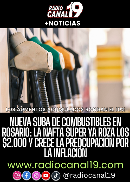 Nueva suba de combustibles en Rosario: la nafta s&uacute;per ya roza los $2.000 y crece la preocupaci&oacute;n por la inflaci&oacute;n