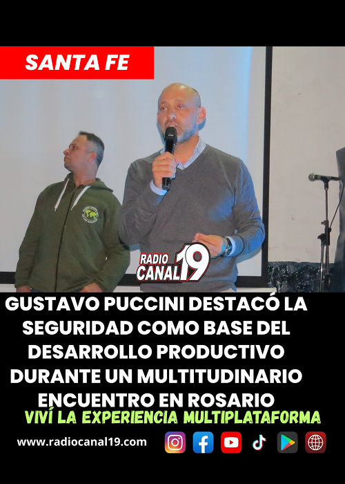 Gustavo Puccini destac&oacute; la seguridad como base del desarrollo productivo durante un multitudinario encuentro en Rosario